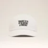 White Cotton Thank You for Being a Friend Embroidery Cap White Cotton Thank You for Being a Friend Embroidery Cap